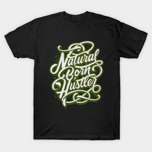 Natural Born Hustler T-Shirt